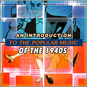 Various Artists - An Introduction to the Popular Music of the 1940s