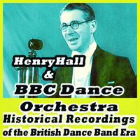 BBC Dance Orchestra - Historical Recordings of the British Dance Band Era