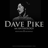 Dave Pike - Dave Pike - An Anthology by Montecarlo Jazz Recordings