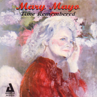 Mary Mayo - Time Remembered
