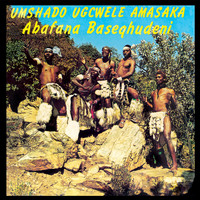 Abafana Baseqhudeni - Umshado Ugcwele Amasaka