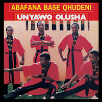 Abafana Baseqhudeni - Unyawo Olusha