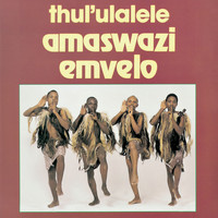 Amaswazi Emvelo - Thul' Ulalele