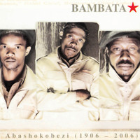 Bambata - Abashakobezi (1906-2006)