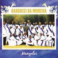 Barorisi Ba Morena - Manyeloi