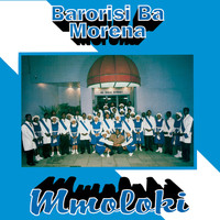Barorisi Ba Morena - Mmoloki