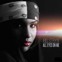 Iris Stryx - All Eyes on Me