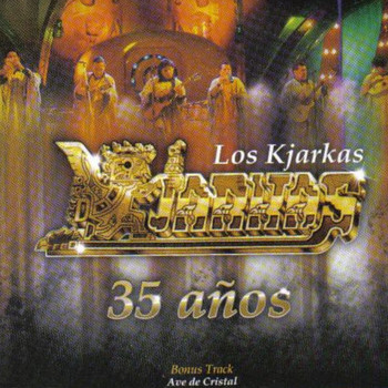 Los Kjarkas - 35 Años