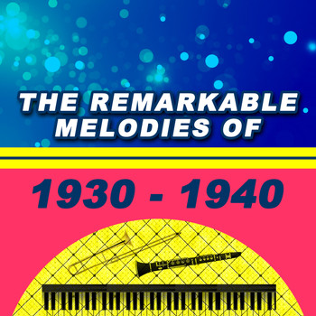 Various Artists - The Remarkable Melodies of 1930-1940