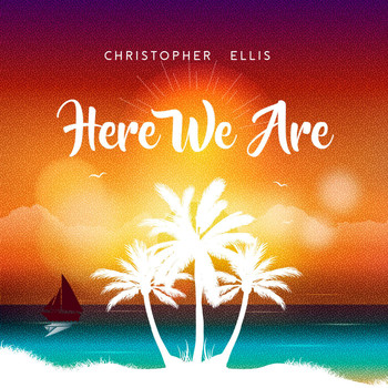 Christopher Ellis - Here We Are