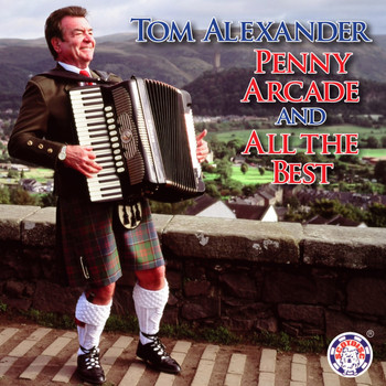 Tom Alexander - Tom Alexander Penny Arcade and All the Best