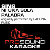 ProSound Karaoke Band - Ni Una Sola Palabra (Originally Performed by Paulina Rubio) [Instrumental Version]