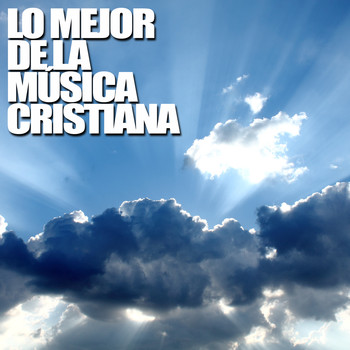 Various Artists - Lo Mejor de la Música Cristiana