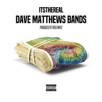 ItsTheReal - Dave Matthews Bands (Explicit)
