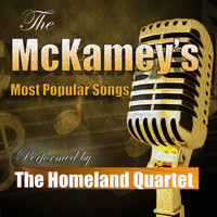 Homeland Quartet - The Mckameys' Most Popular Songs