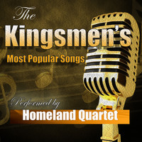 Homeland Quartet - Kingsmen's Most Popular Songs