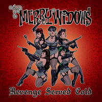 Thee Merry Widows - Revenge Served Cold