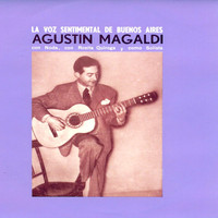 Agustín Magaldi - La Voz Sentimental de Buenos Aires