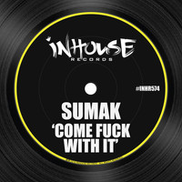 Sumak - Come Fuck with It (Explicit)
