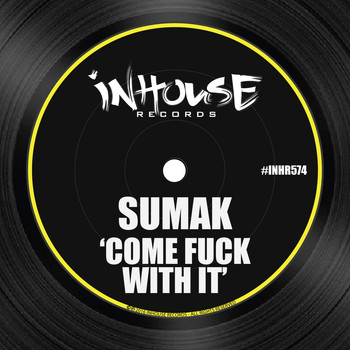 Sumak - Come Fuck with It (Explicit)