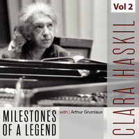 Clara Haskil - Clara Haskil - Milestones of a Legend, Vol. 2