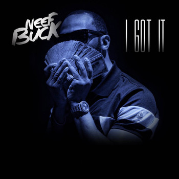 Neef Buck - I Got It
