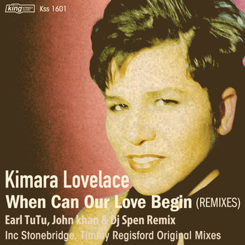 Kimara Lovelace - When Can Our Love Begin (Remixes)