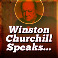 Winston Churchill - Winston Churchill Speaks