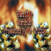 Wordplay - Run It Up (Explicit)