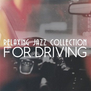 Various Artists - Relaxing Jazz Collection for Driving