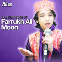 Farrukh Ali Moon (chote ustad) - Greatest Naats of Farrukh Ali Moon