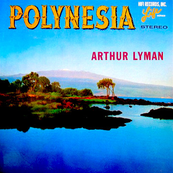 Arthur Lyman - Polynesia