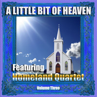 Homeland Quartet - A Little Bit of Heaven Volume Three