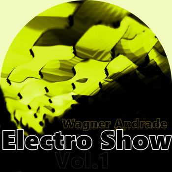 Wagner Andrade - Electro Show, Vol. 1