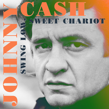 Johnny Cash - Swing Low, Sweet Chariot