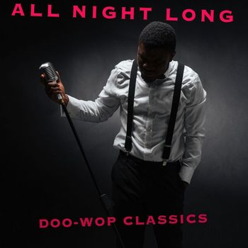 Various Artists - All Night Long: Doo-Wop Classics