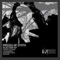 Irregular Synth - Injection Ep