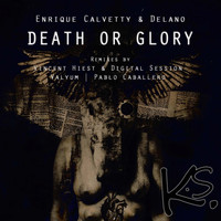 Enrique Calvetty, Delano - Death Or Glory