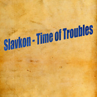 Slavkon - Time of Troubles