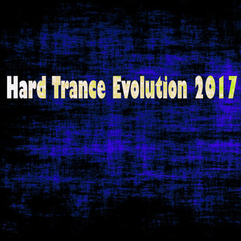 Various Artists - Hard Trance Evolution 2017