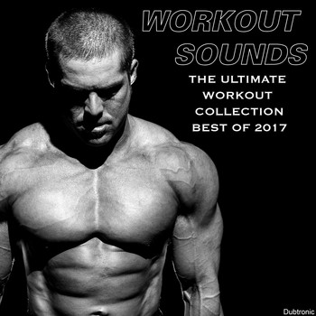 Various Artists - Workout Sounds: The Ultimate Workout Collection Best of 2017