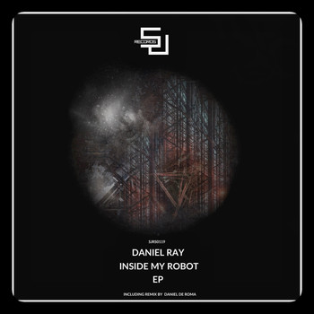 Daniel Ray - Inside My Robot EP
