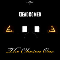 DeadRomeo - The Chosen One