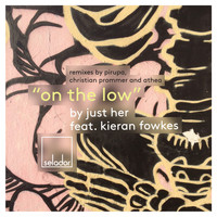 Just Her feat. Kieran Fowkes - On the Low