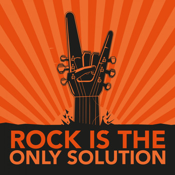 Various Artists - Rock Is the Only Solution