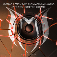 Eranga & Mino Safy feat. Maria Milewska - Up To You (CubeTonic Remix)