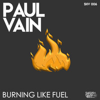 Paul Vain - Burning Like Fuel