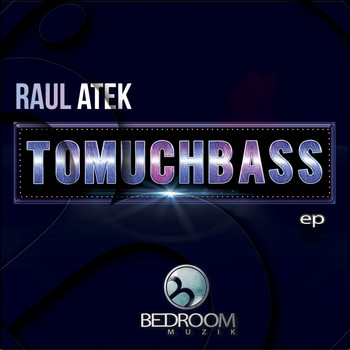 Raul Atek - To Much Bass