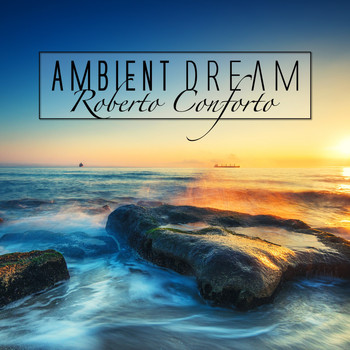 Roberto Conforto - Ambient Dream