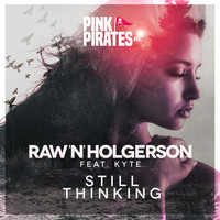 Raw N Holgerson feat. Kyte - Still Thinking